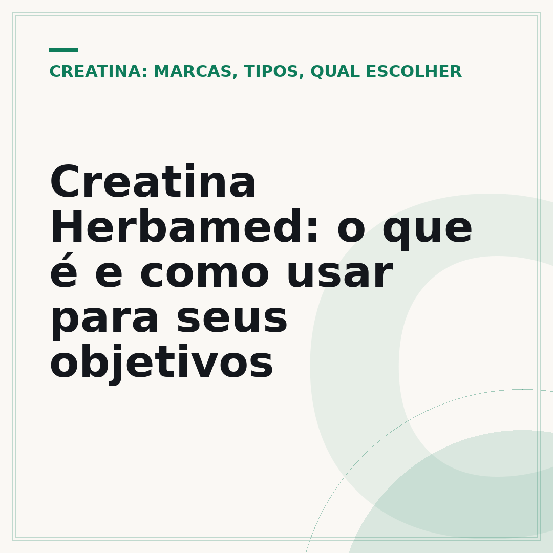 Creatina Herbamed: o que é e como usar para seus objetivos