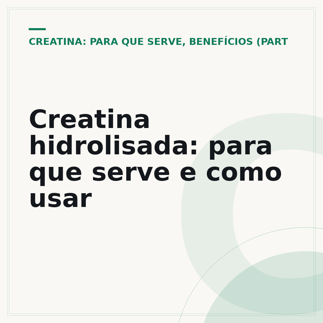 Creatina hidrolisada: para que serve e como usar