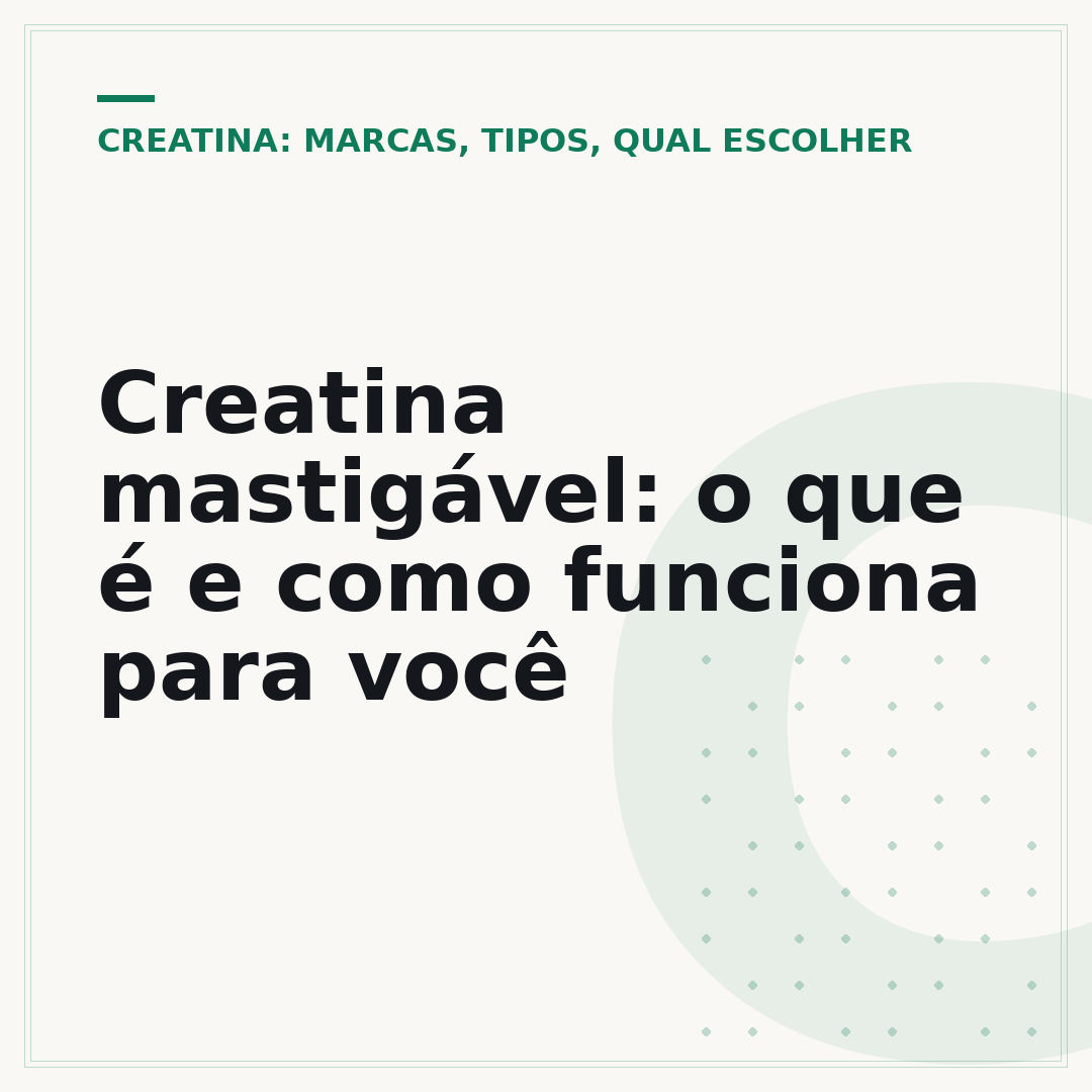 Creatina mastigável: o que é e como funciona para você
