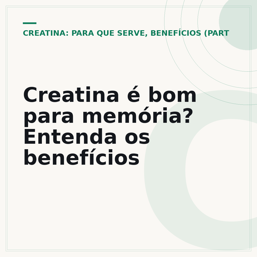 Creatina é bom para memória? Entenda os benefícios