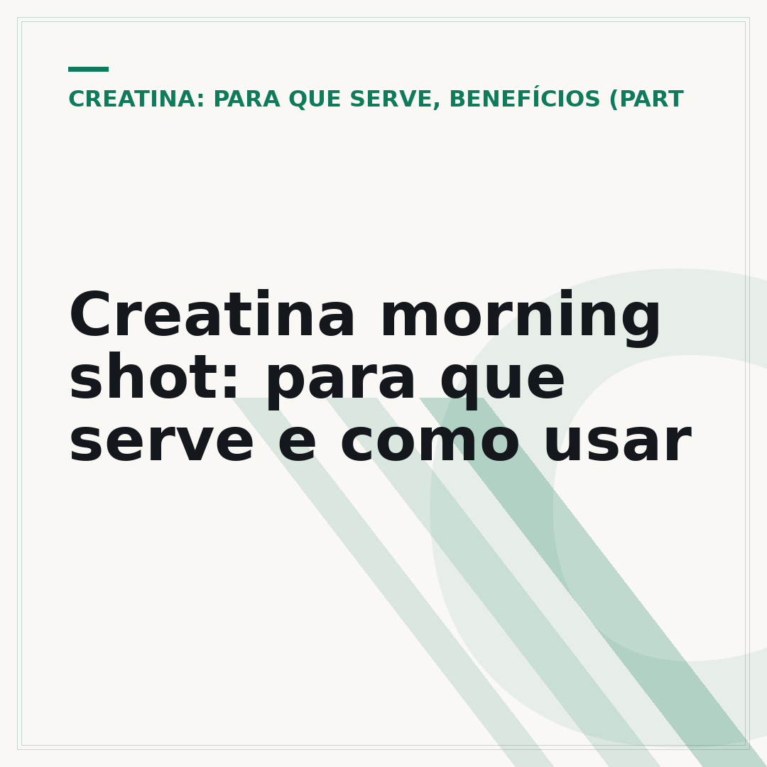 Creatina morning shot: para que serve e como usar