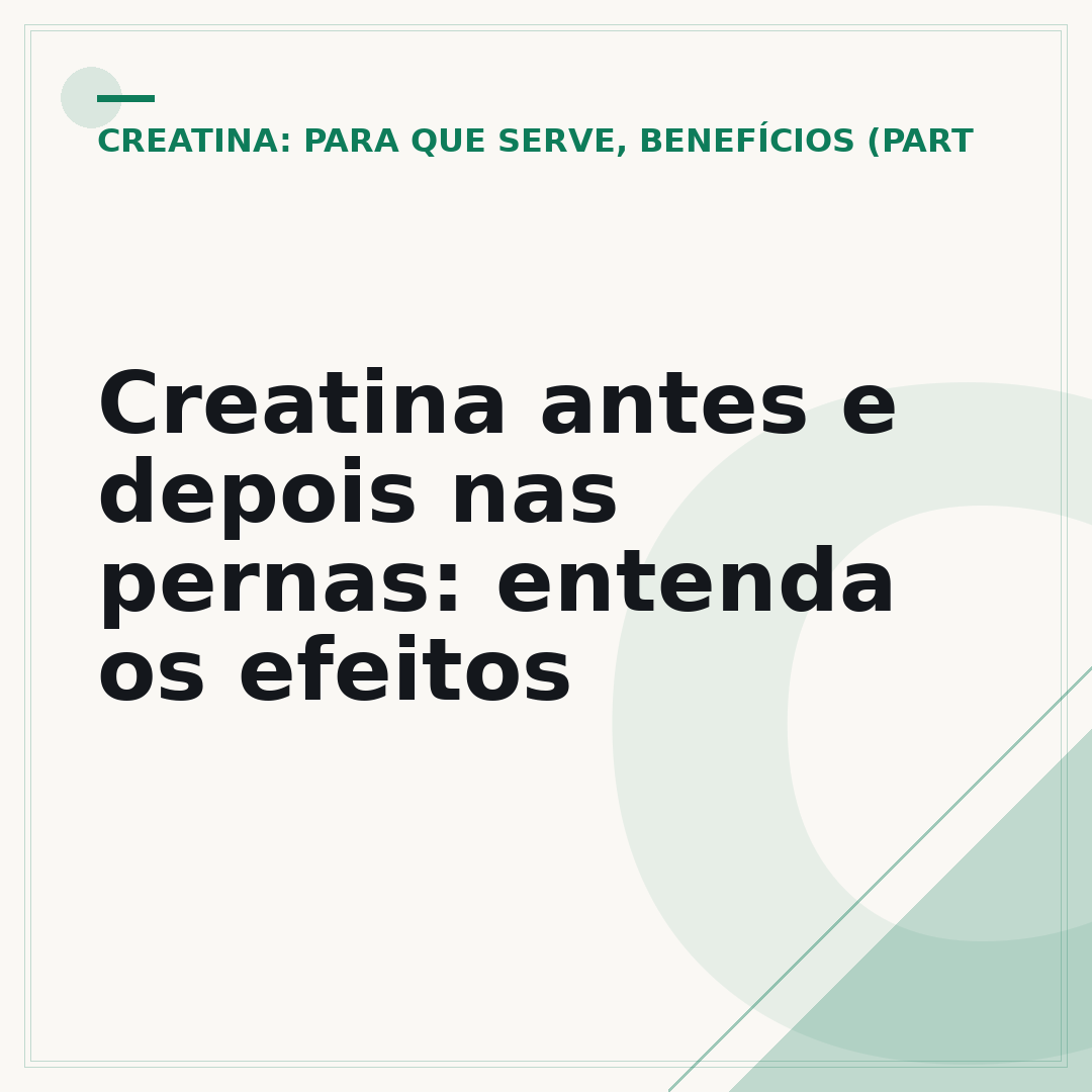 Creatina antes e depois nas pernas: entenda os efeitos