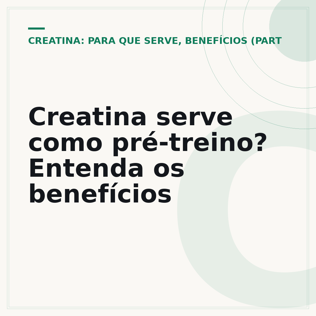 Creatina serve como pré-treino? Entenda os benefícios