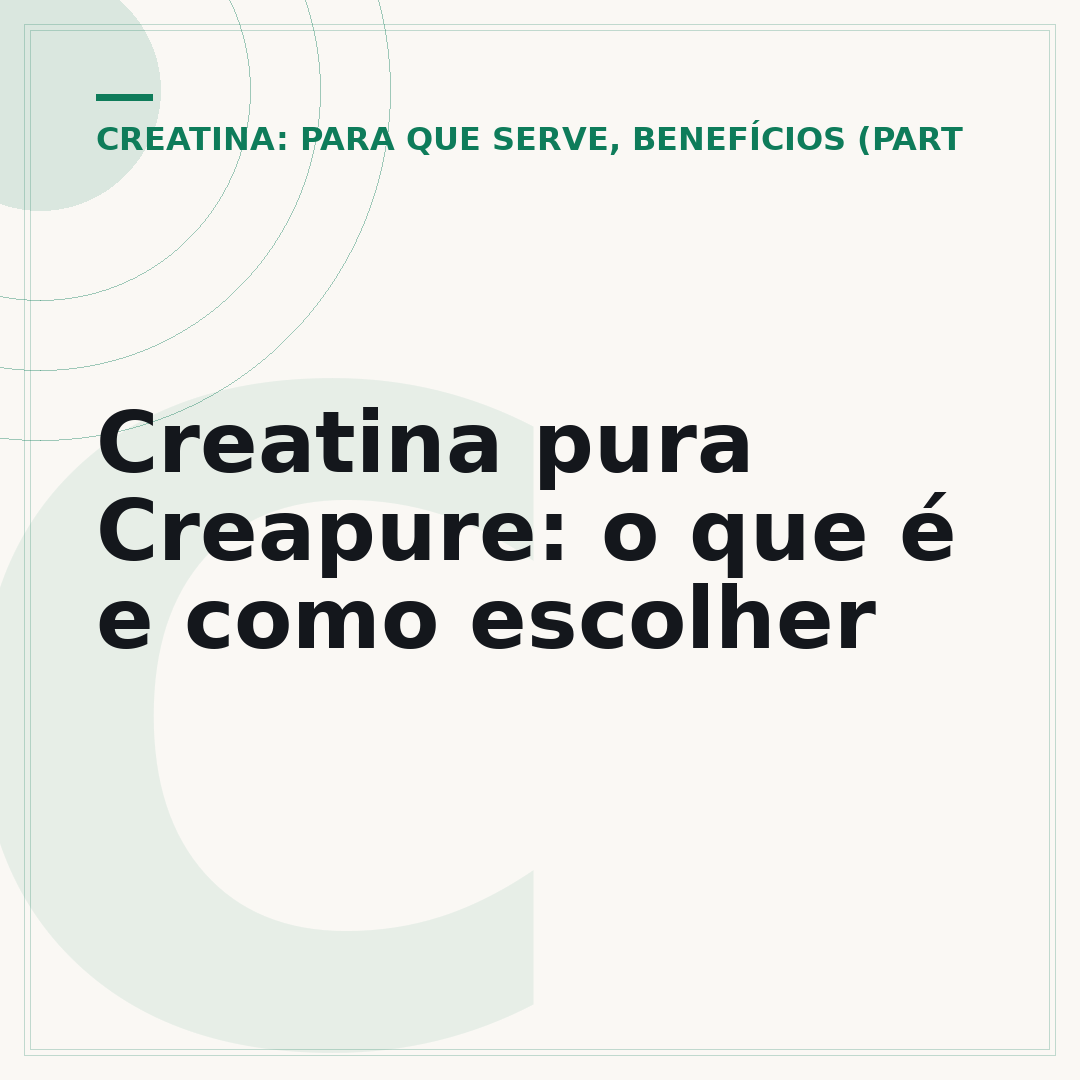Creatina pura Creapure: o que é e como escolher