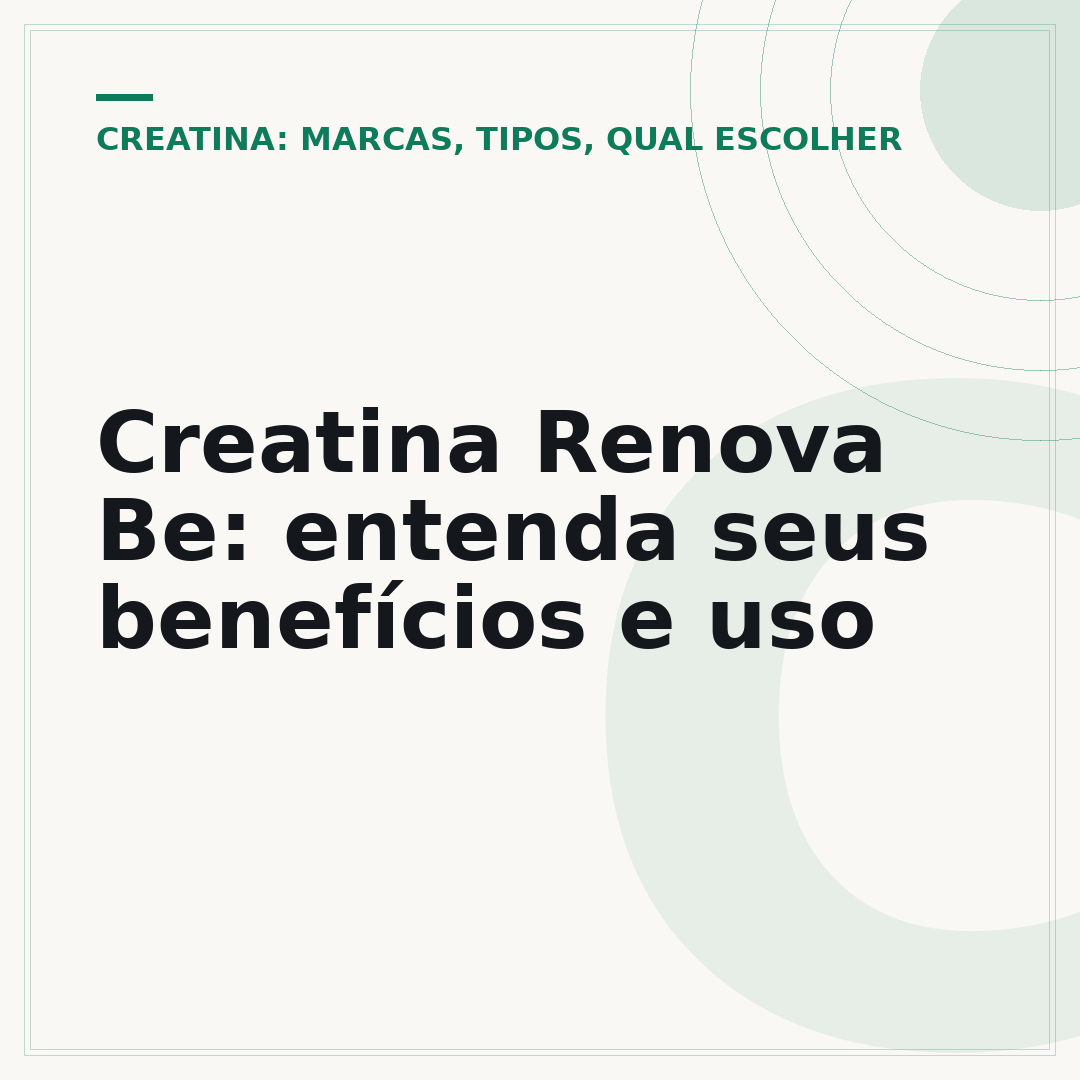 Creatina Renova Be: entenda seus benefícios e uso