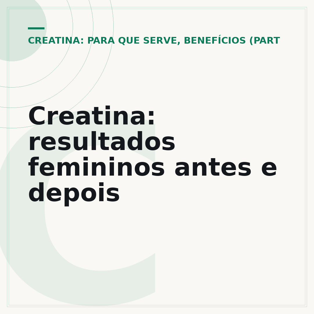 Creatina: resultados femininos antes e depois