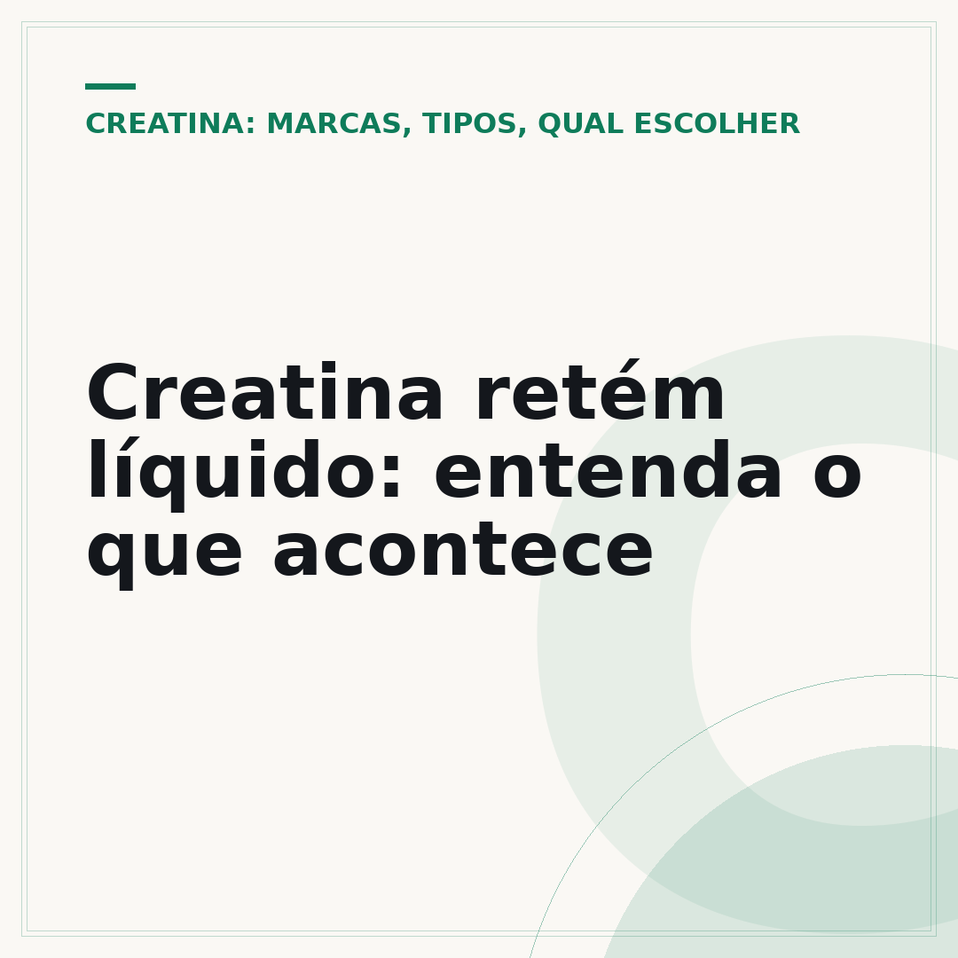 Creatina retém líquido: entenda o que acontece