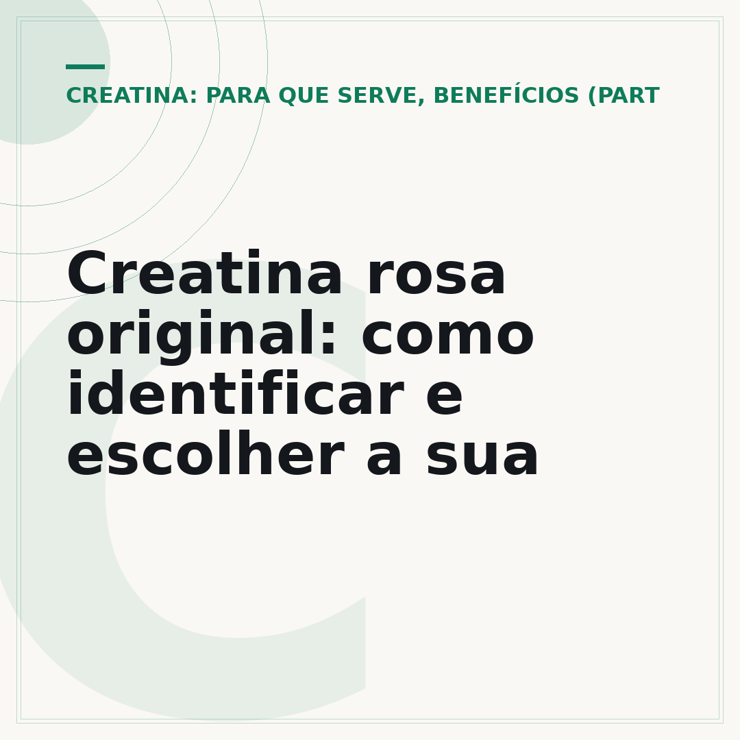 Creatina rosa original: como identificar e escolher a sua