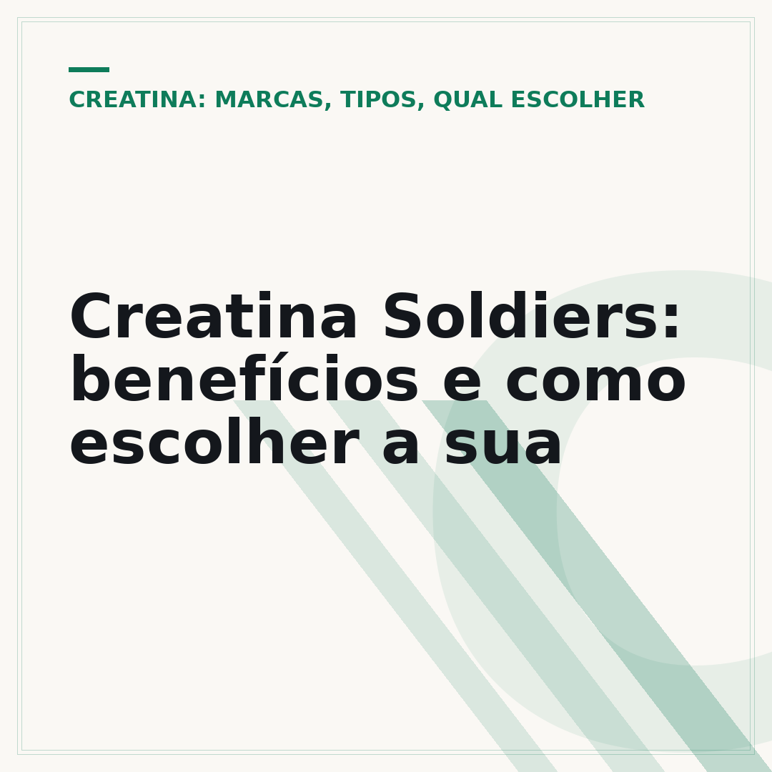 Creatina Soldiers: benefícios e como escolher a sua