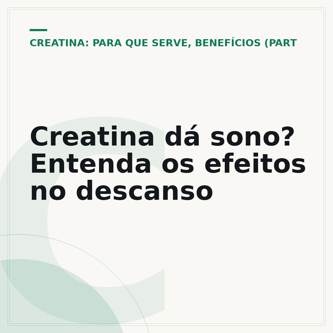 Creatina dá sono? Entenda os efeitos no descanso