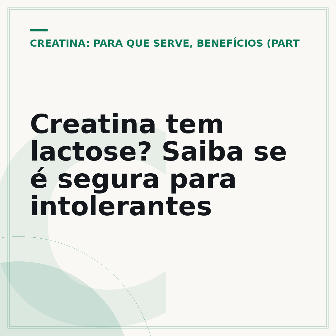 Creatina tem lactose? Saiba se é segura para intolerantes