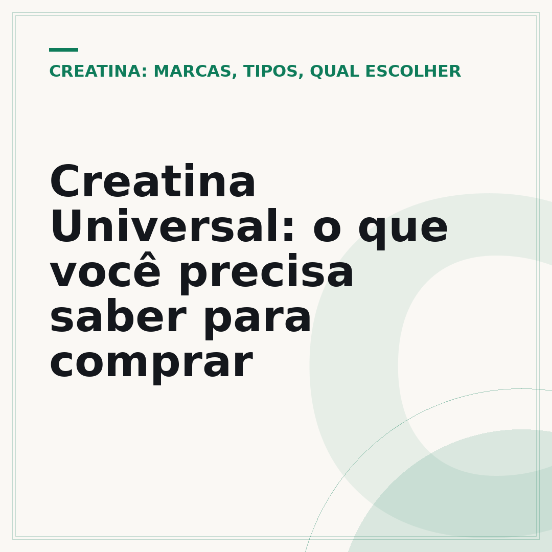 Creatina Universal: o que você precisa saber para comprar
