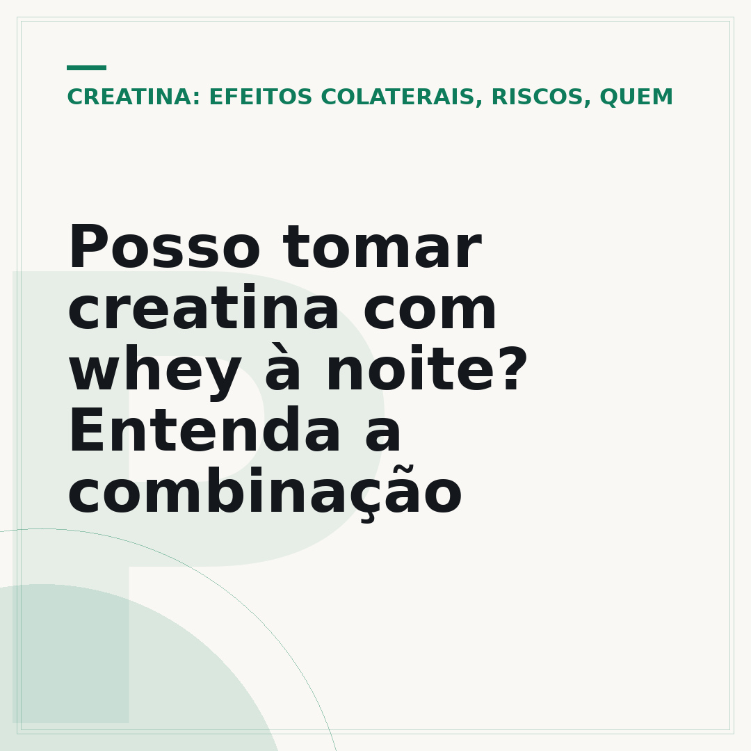 Posso tomar creatina com whey à noite? Entenda a combinação