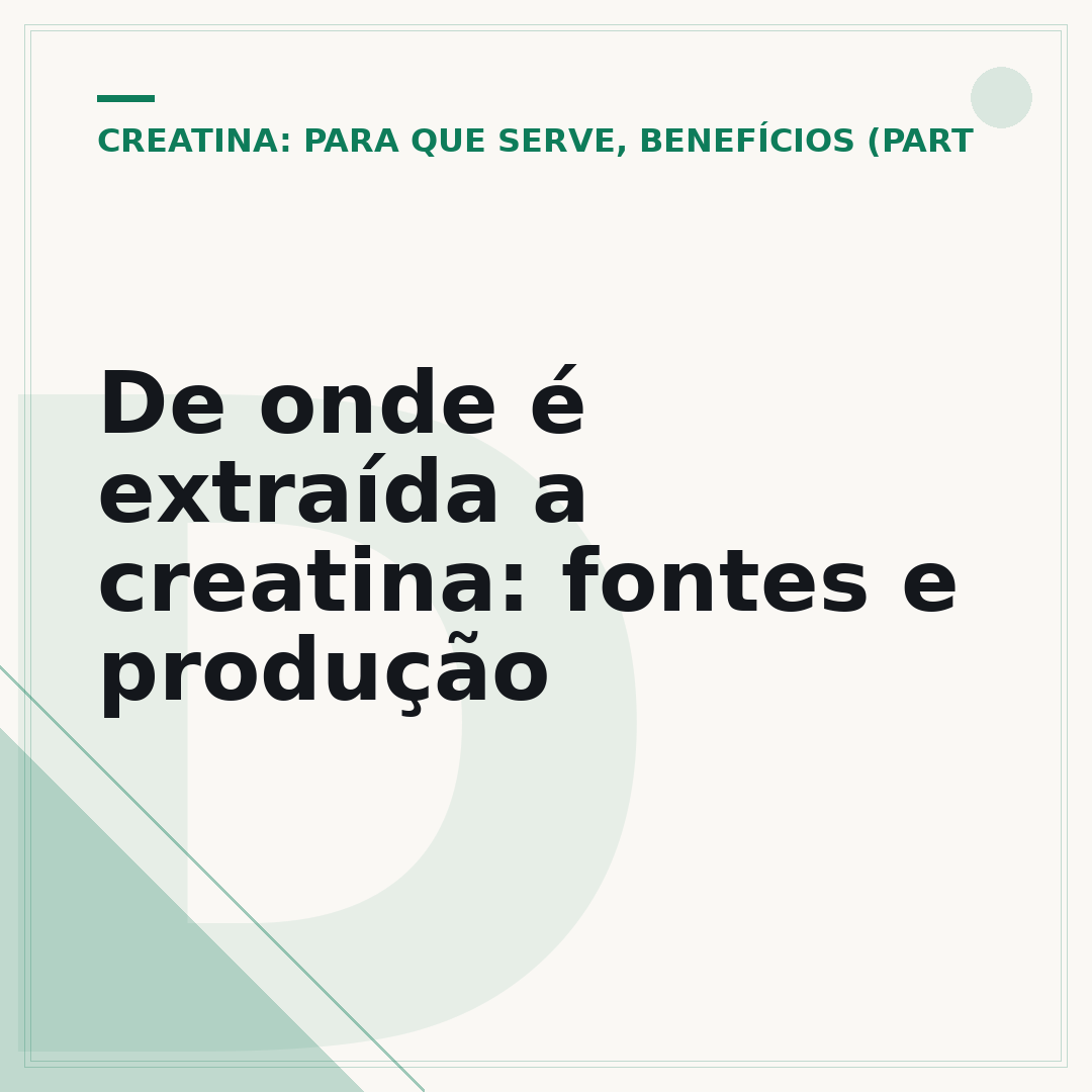 De onde é extraída a creatina: fontes e produção