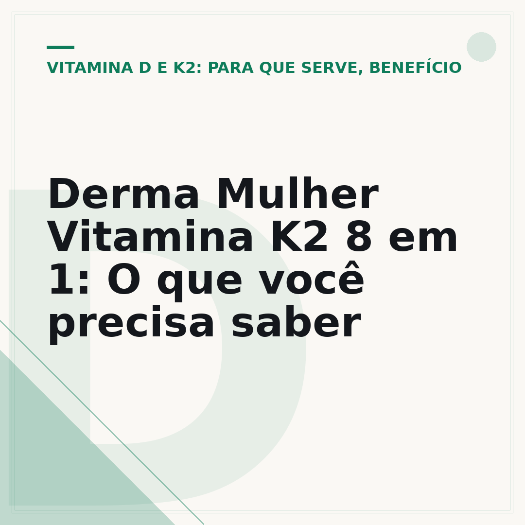 Derma Mulher Vitamina K2 8 em 1: O que você precisa saber