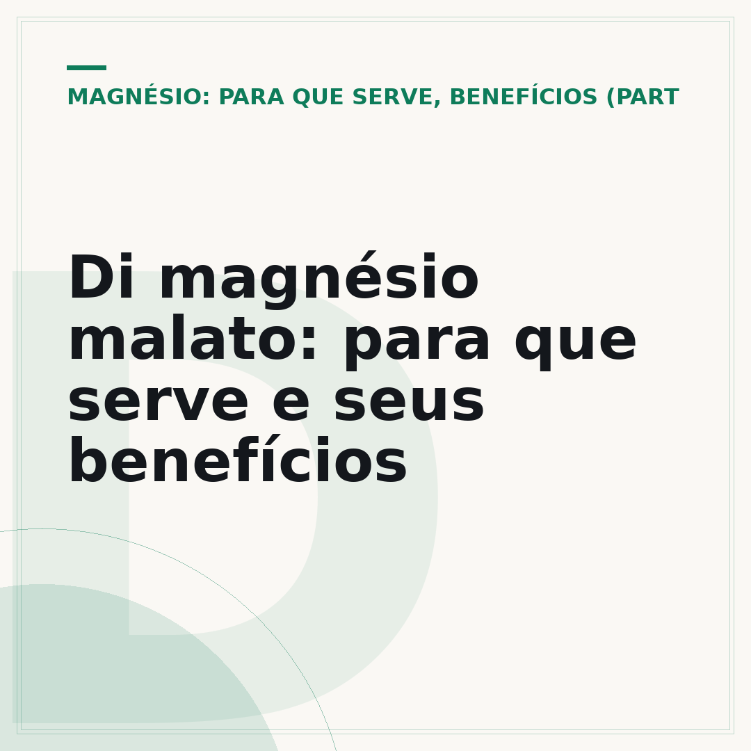 Di magnésio malato: para que serve e seus benefícios