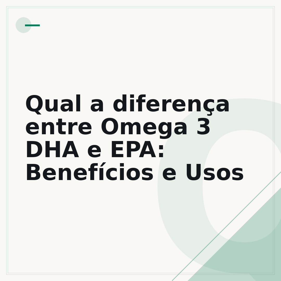 Qual a diferença entre Omega 3 DHA e EPA: Benefícios e Usos