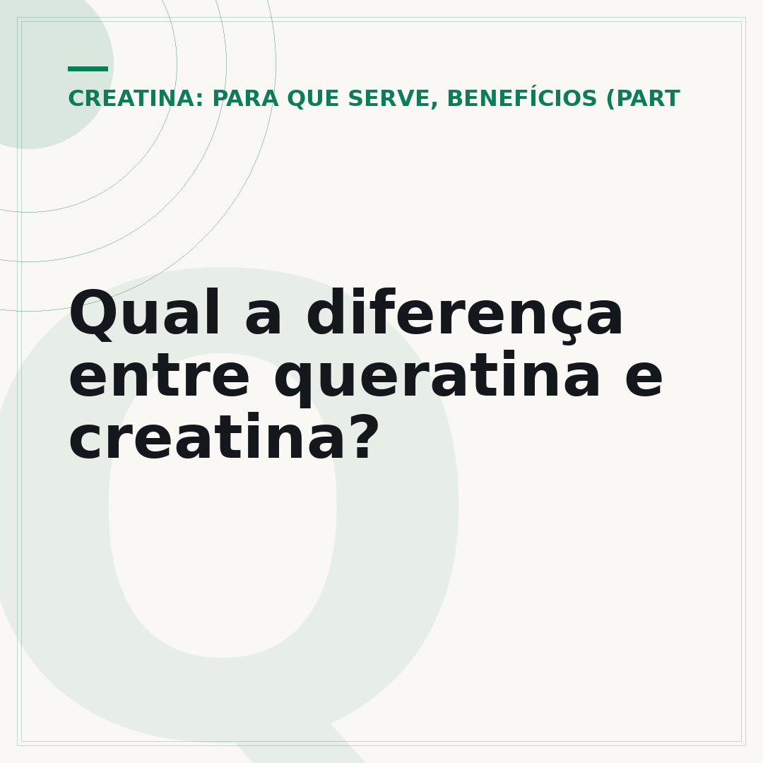 Qual a diferença entre queratina e creatina?