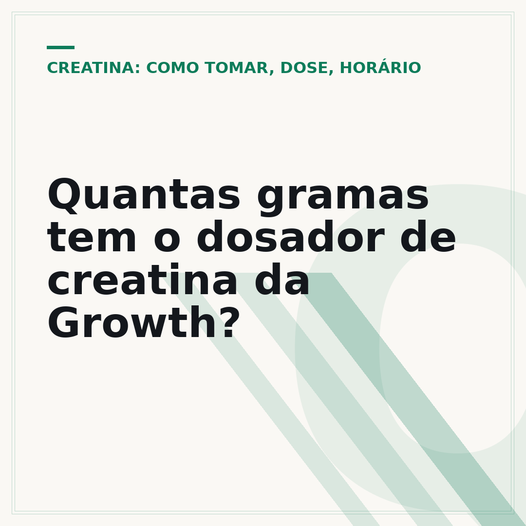 Quantas gramas tem o dosador de creatina da Growth?