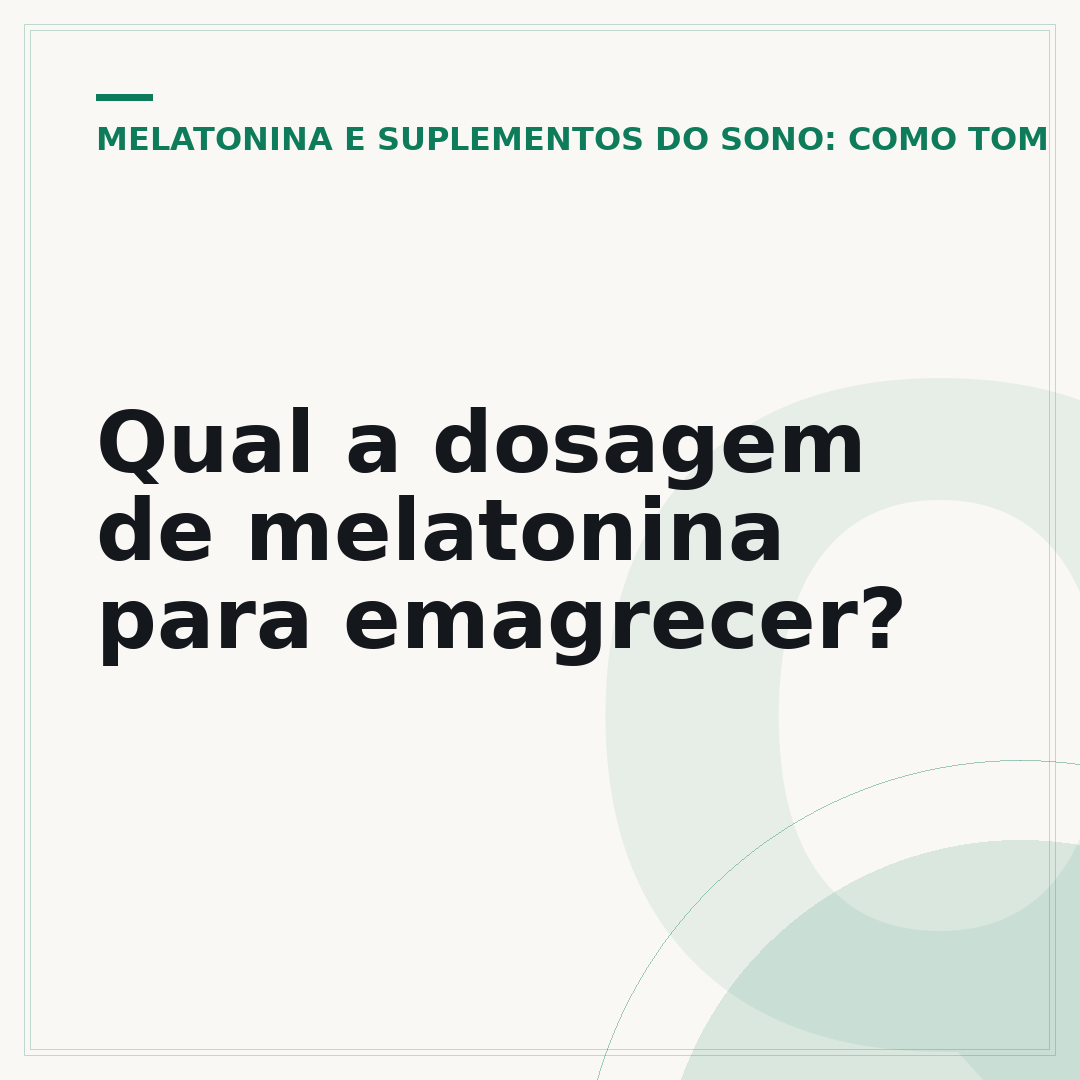 Qual a dosagem de melatonina para emagrecer?
