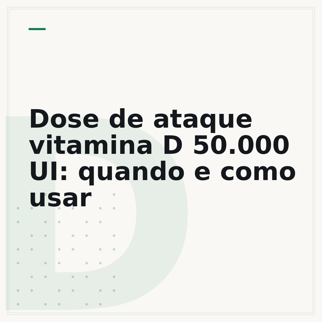 Dose de ataque vitamina D 50.000 UI: quando e como usar