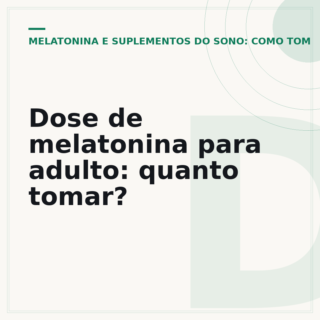 Dose de melatonina para adulto: quanto tomar?
