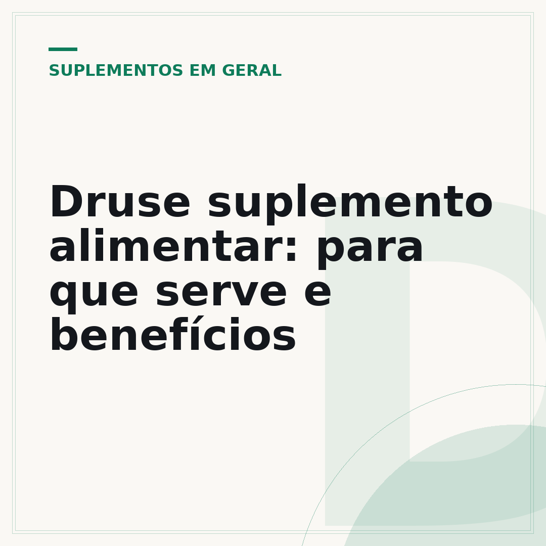 Druse suplemento alimentar: para que serve e benefícios