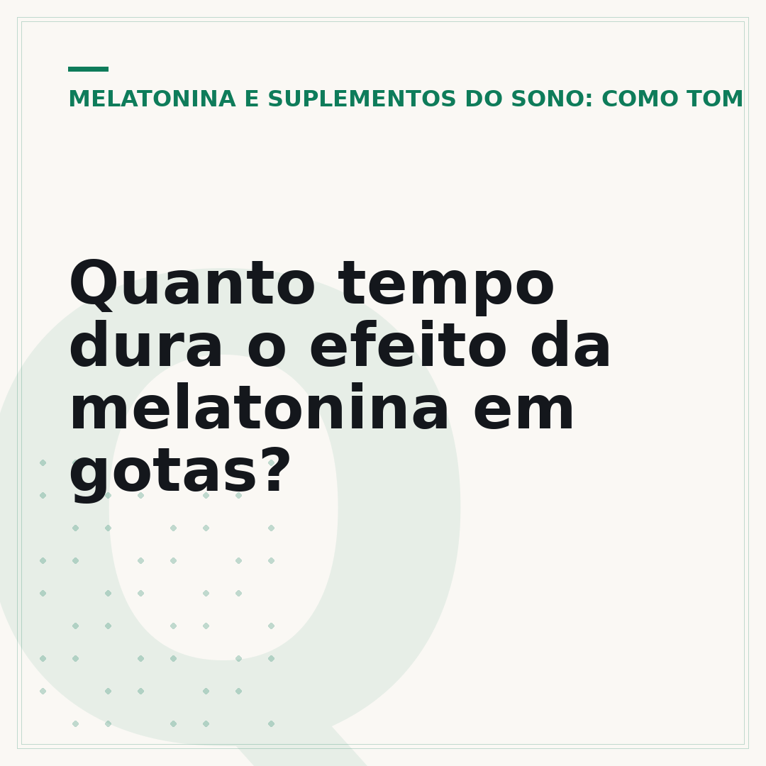 Quanto tempo dura o efeito da melatonina em gotas?