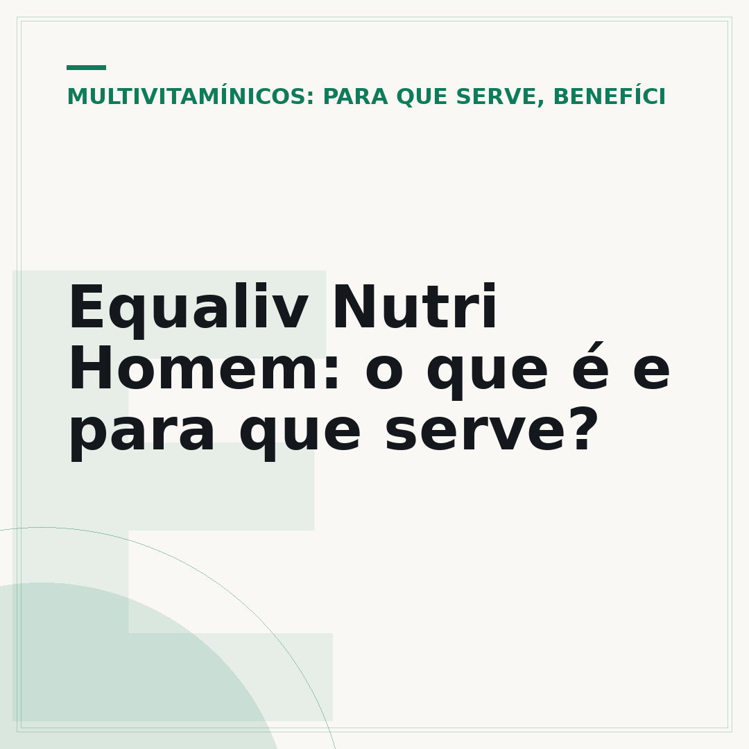 Equaliv Nutri Homem: o que é e para que serve?