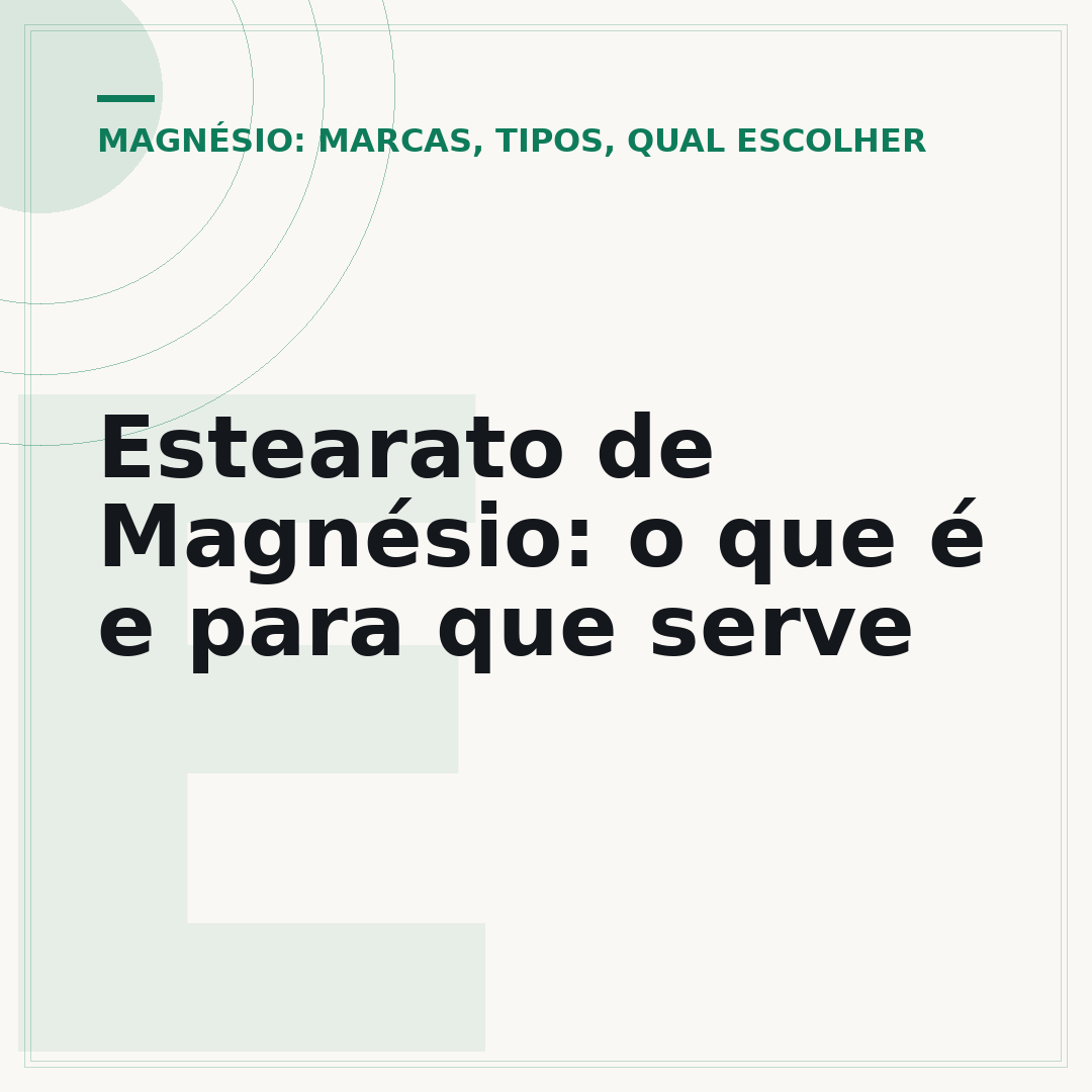 Estearato de Magnésio: o que é e para que serve