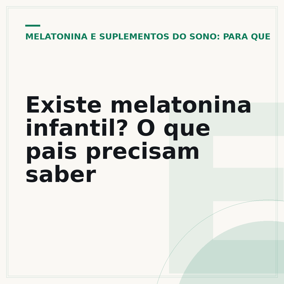Existe melatonina infantil? O que pais precisam saber