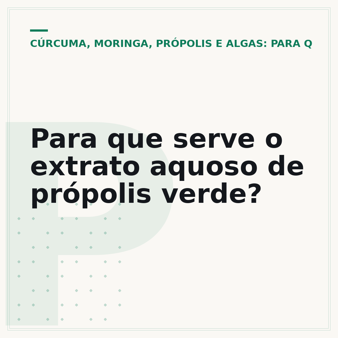 Para que serve o extrato aquoso de própolis verde?