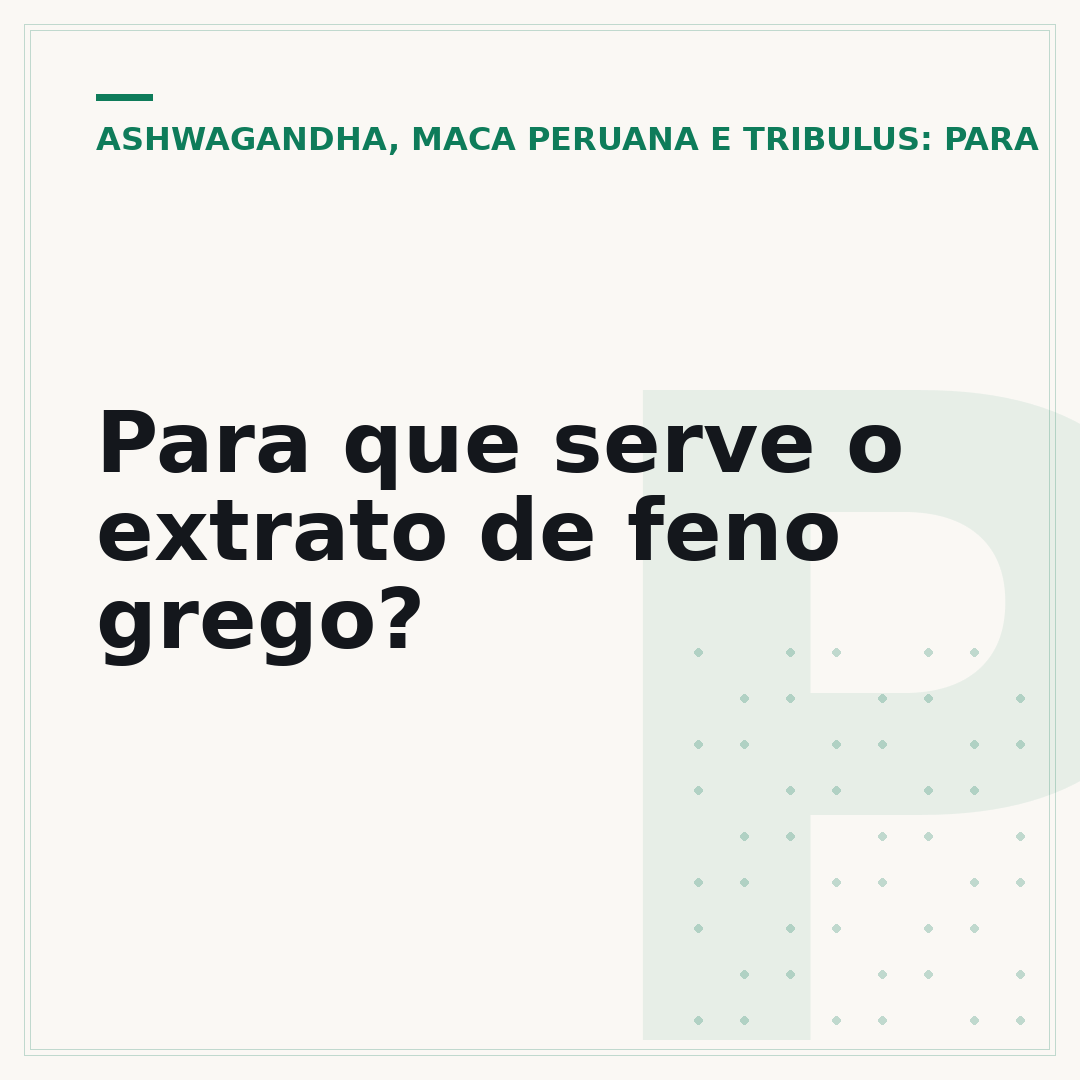 Para que serve o extrato de feno grego?