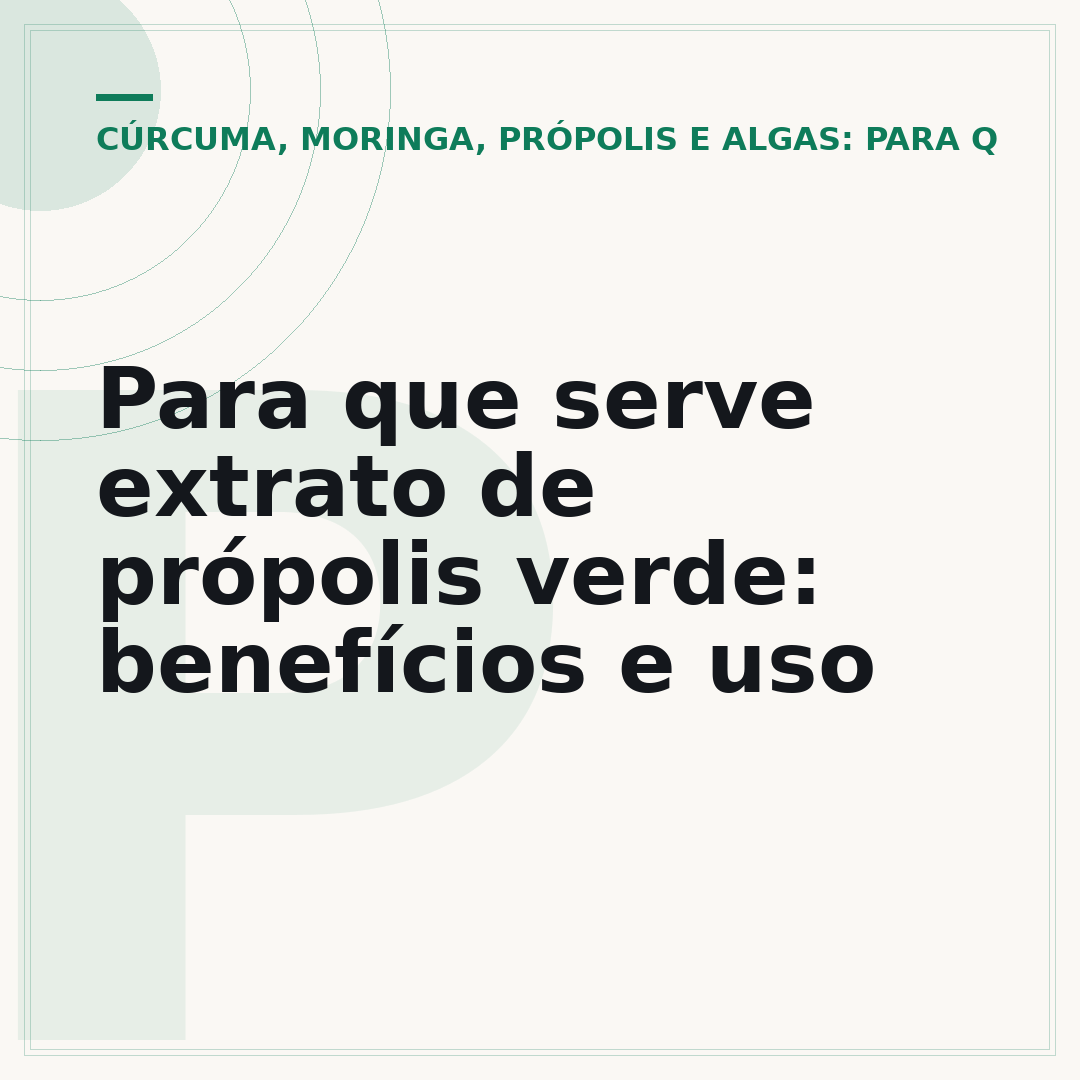 Para que serve extrato de própolis verde: benefícios e uso