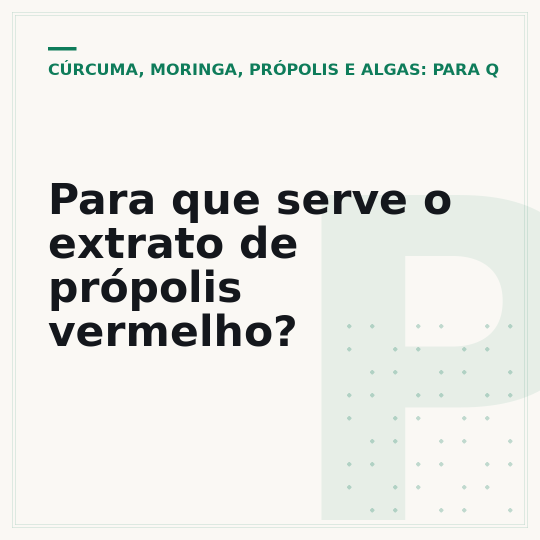 Para que serve o extrato de própolis vermelho?