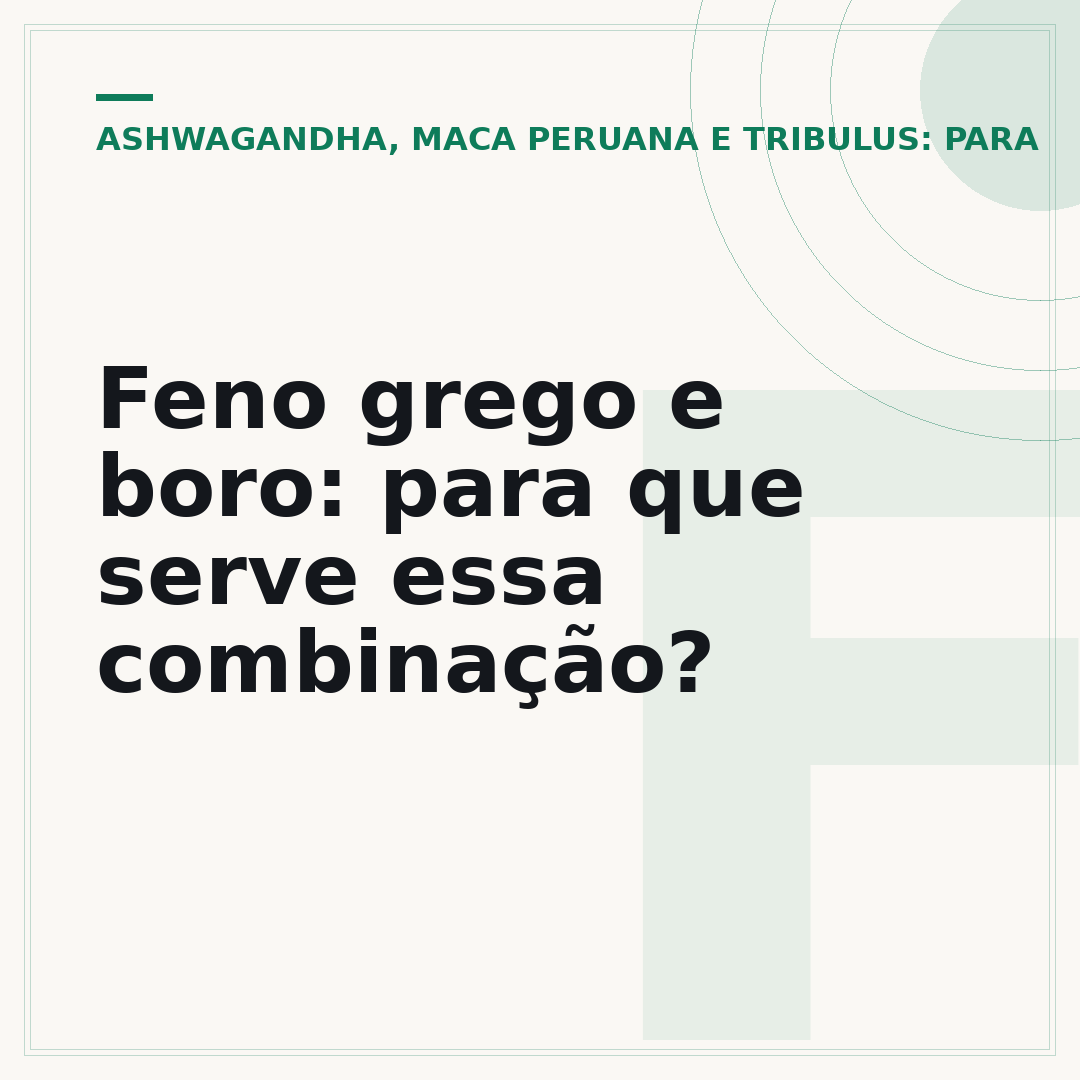 Feno grego e boro: para que serve essa combinação?