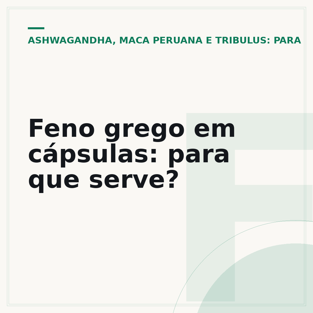 Feno grego em cápsulas: para que serve?