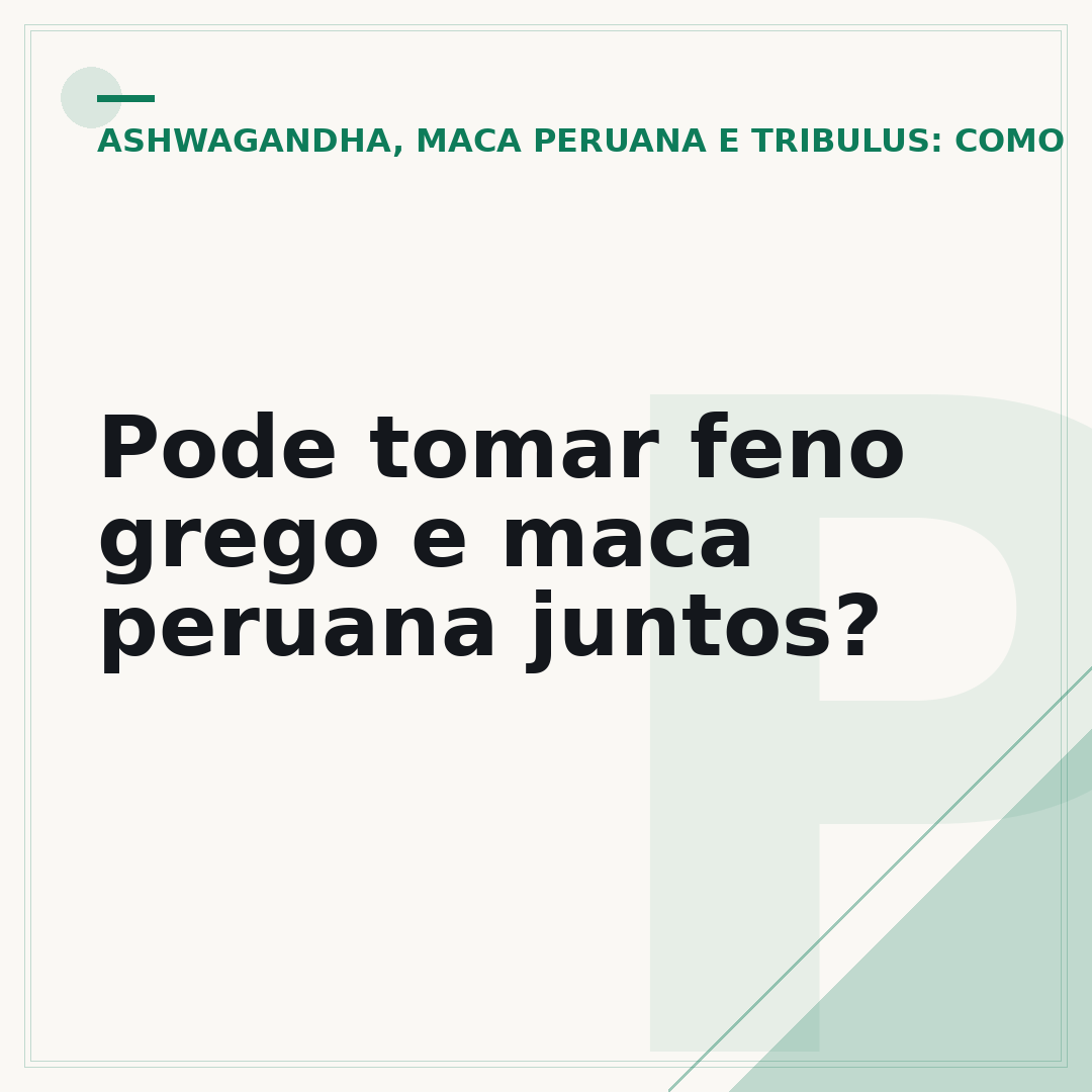 Pode tomar feno grego e maca peruana juntos?