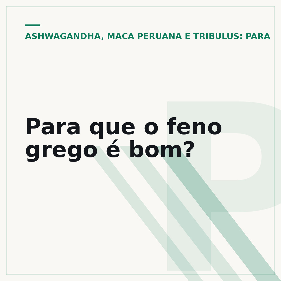 Para que o feno grego é bom?