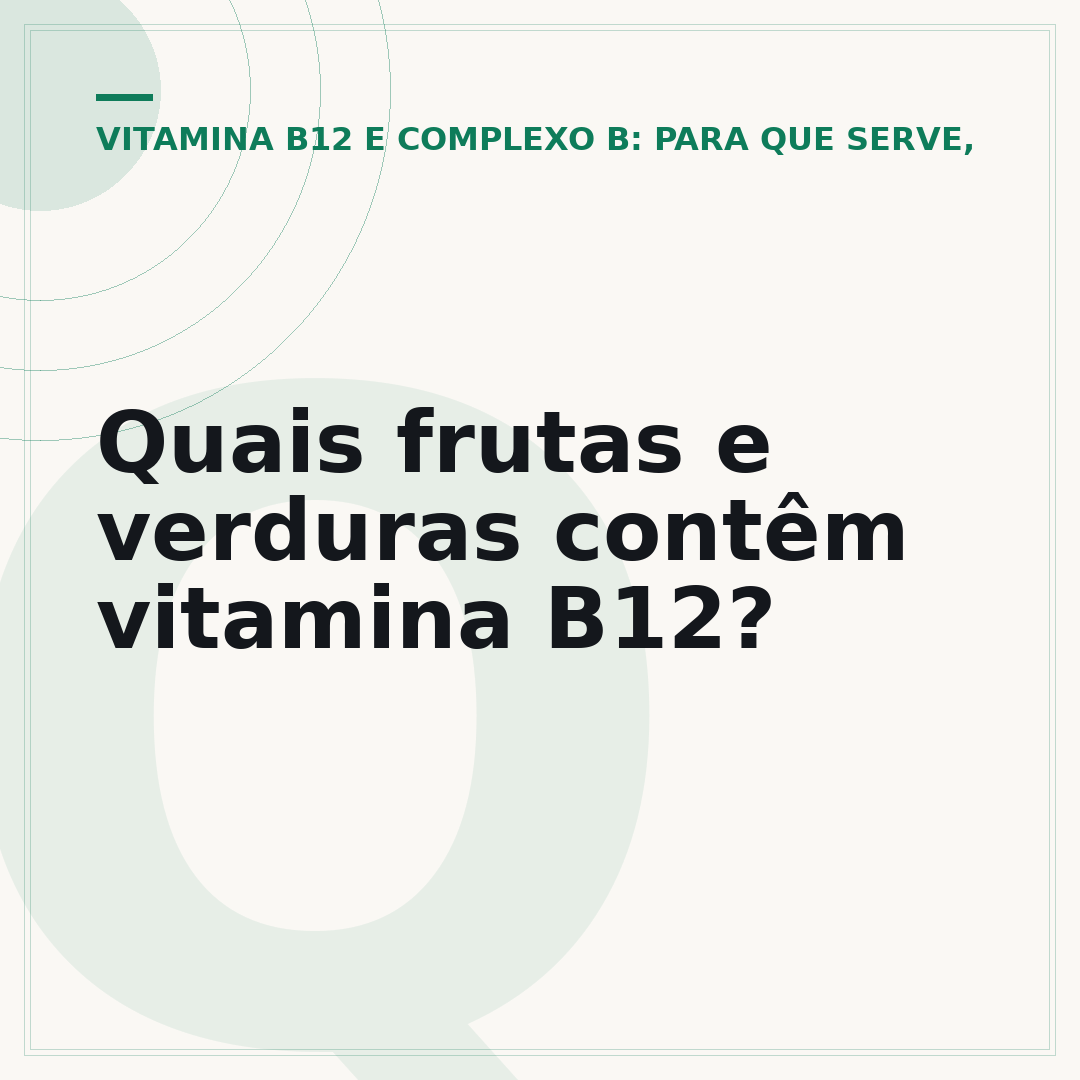 Quais frutas e verduras contêm vitamina B12?