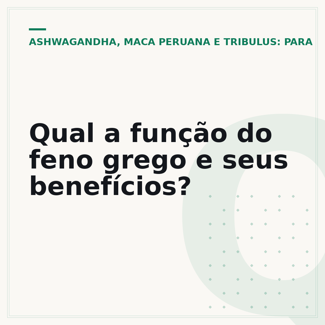 Qual a função do feno grego e seus benefícios?