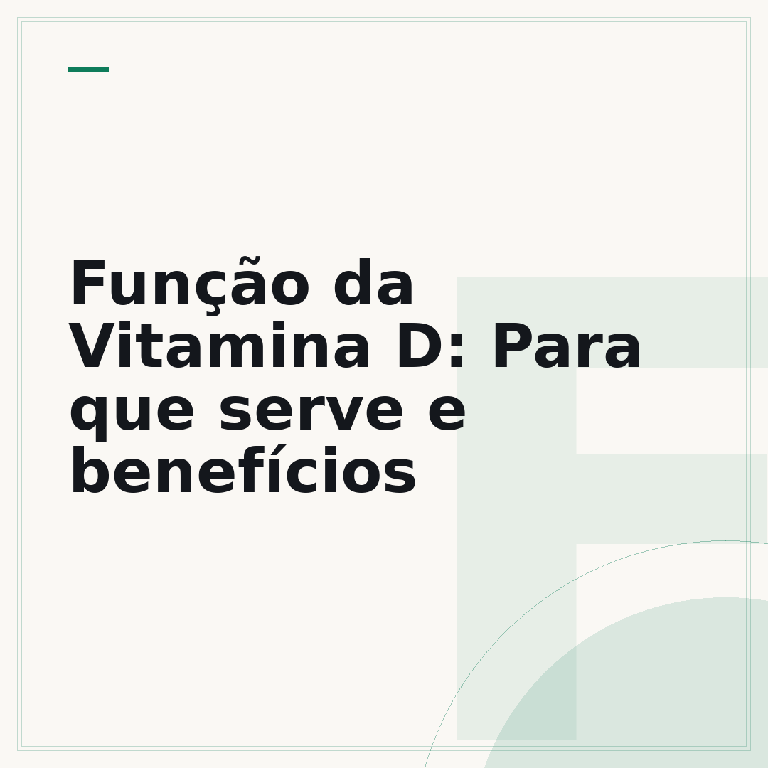 Função da Vitamina D: Para que serve e benefícios