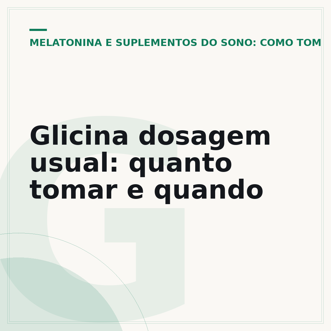 Glicina dosagem usual: quanto tomar e quando