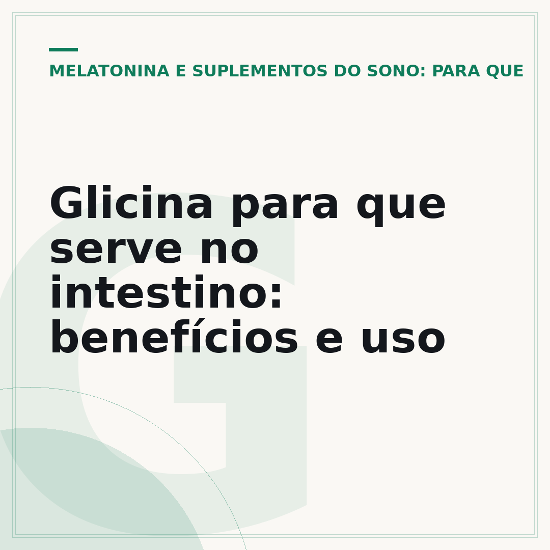 Glicina para que serve no intestino: benefícios e uso