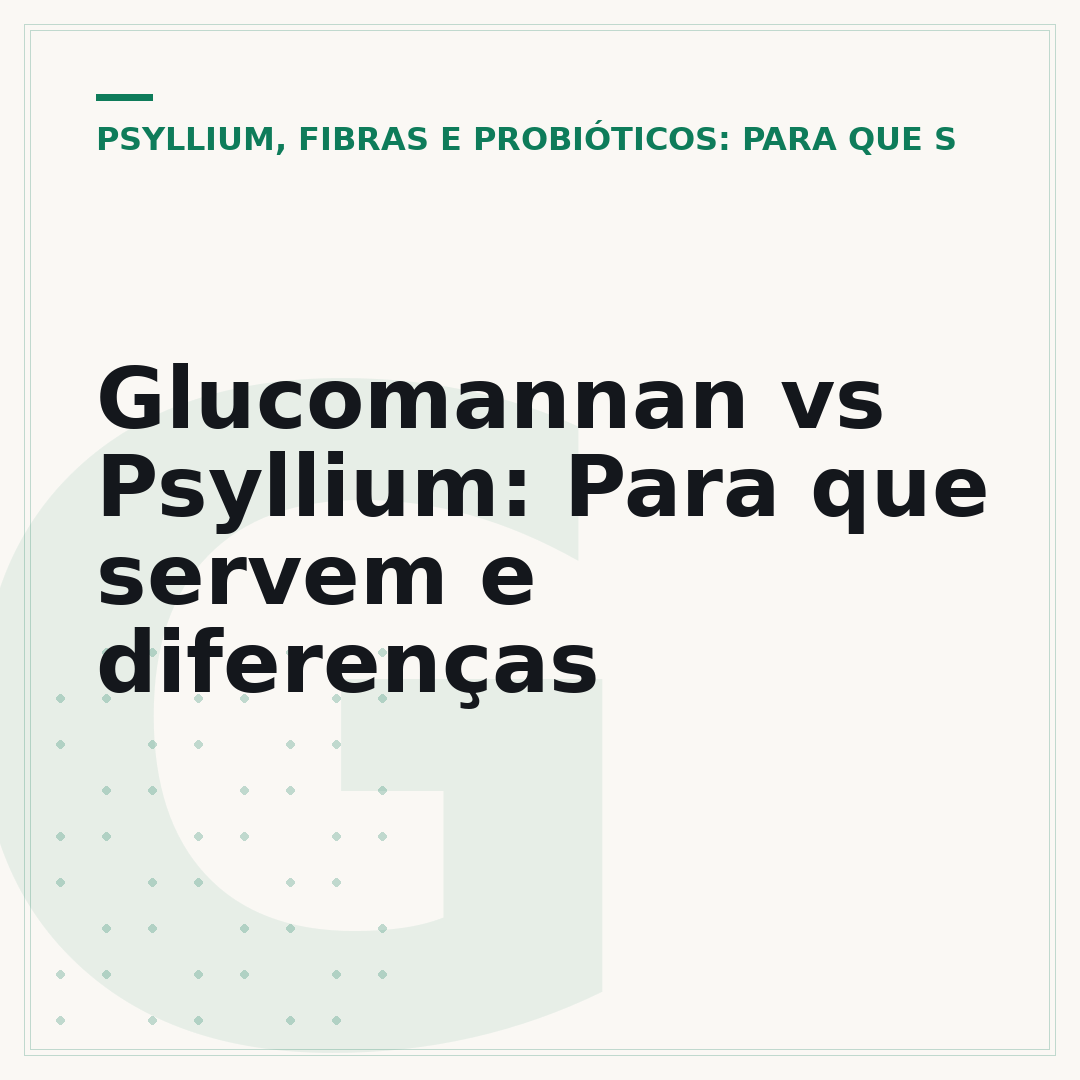 Glucomannan vs Psyllium: Para que servem e diferenças