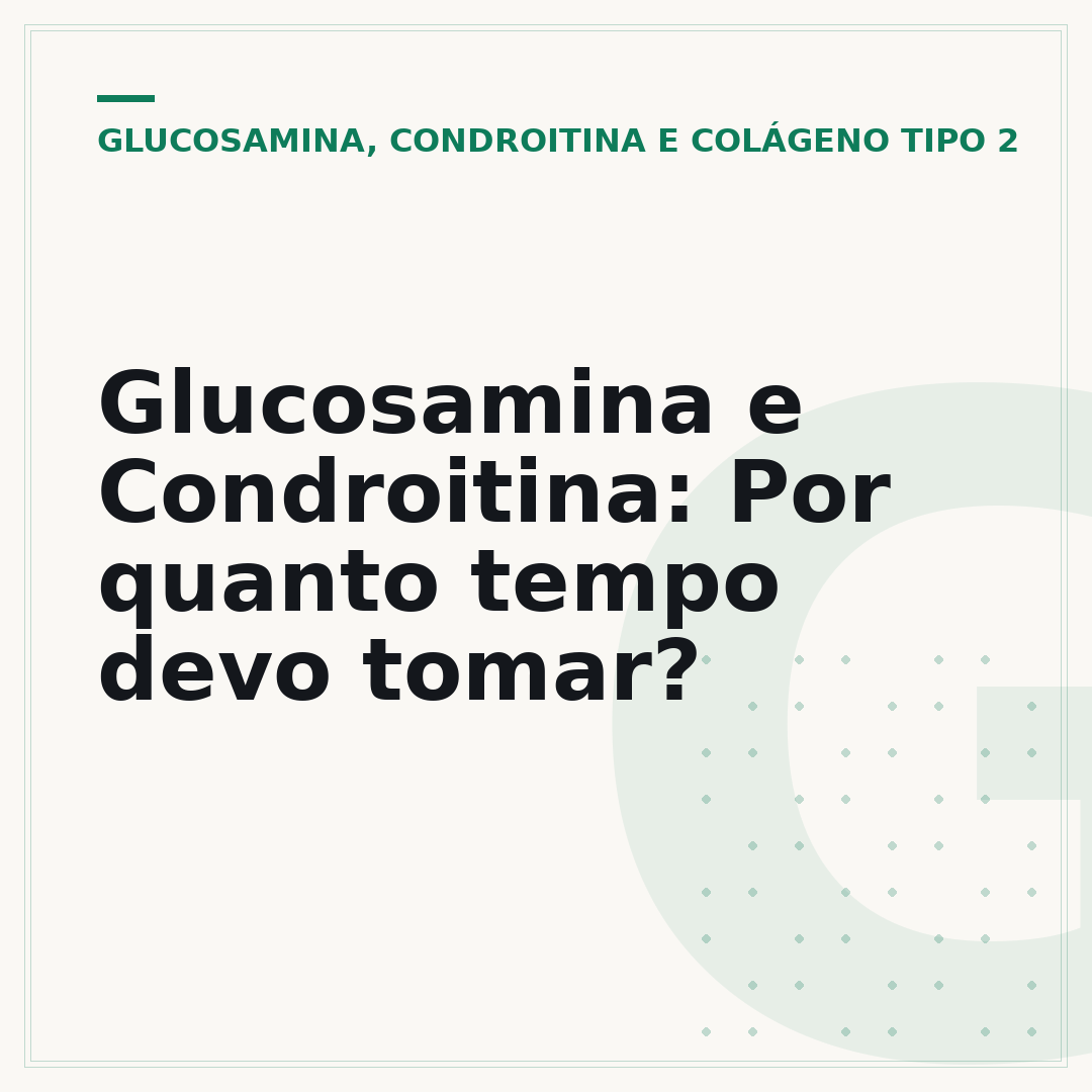 Glucosamina e Condroitina: Por quanto tempo devo tomar?
