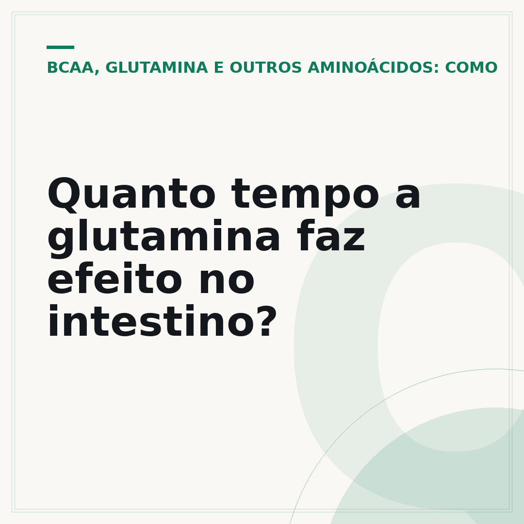 Quanto tempo a glutamina faz efeito no intestino?