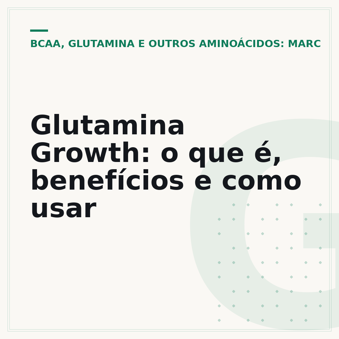 Glutamina Growth: o que é, benefícios e como usar