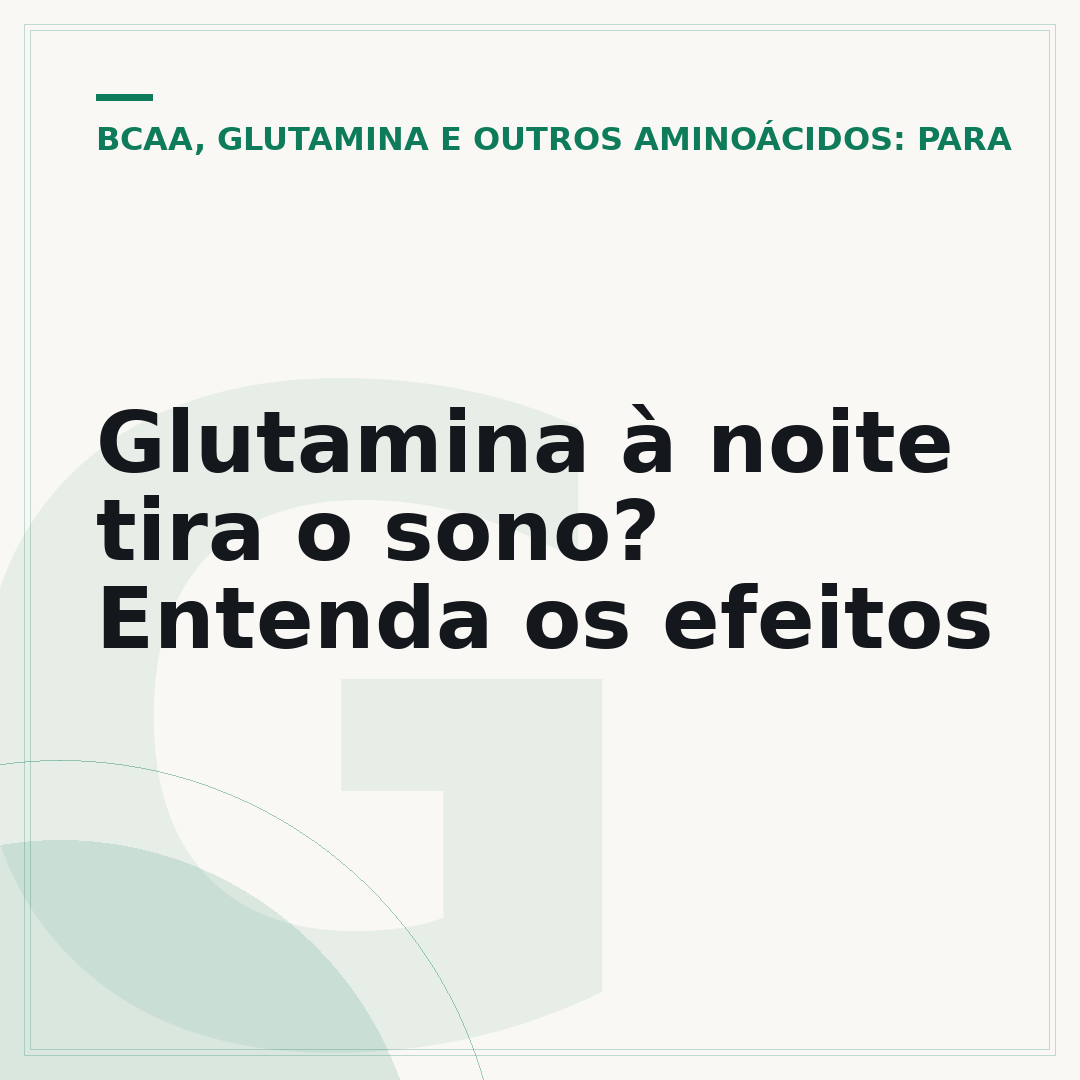 Glutamina à noite tira o sono? Entenda os efeitos