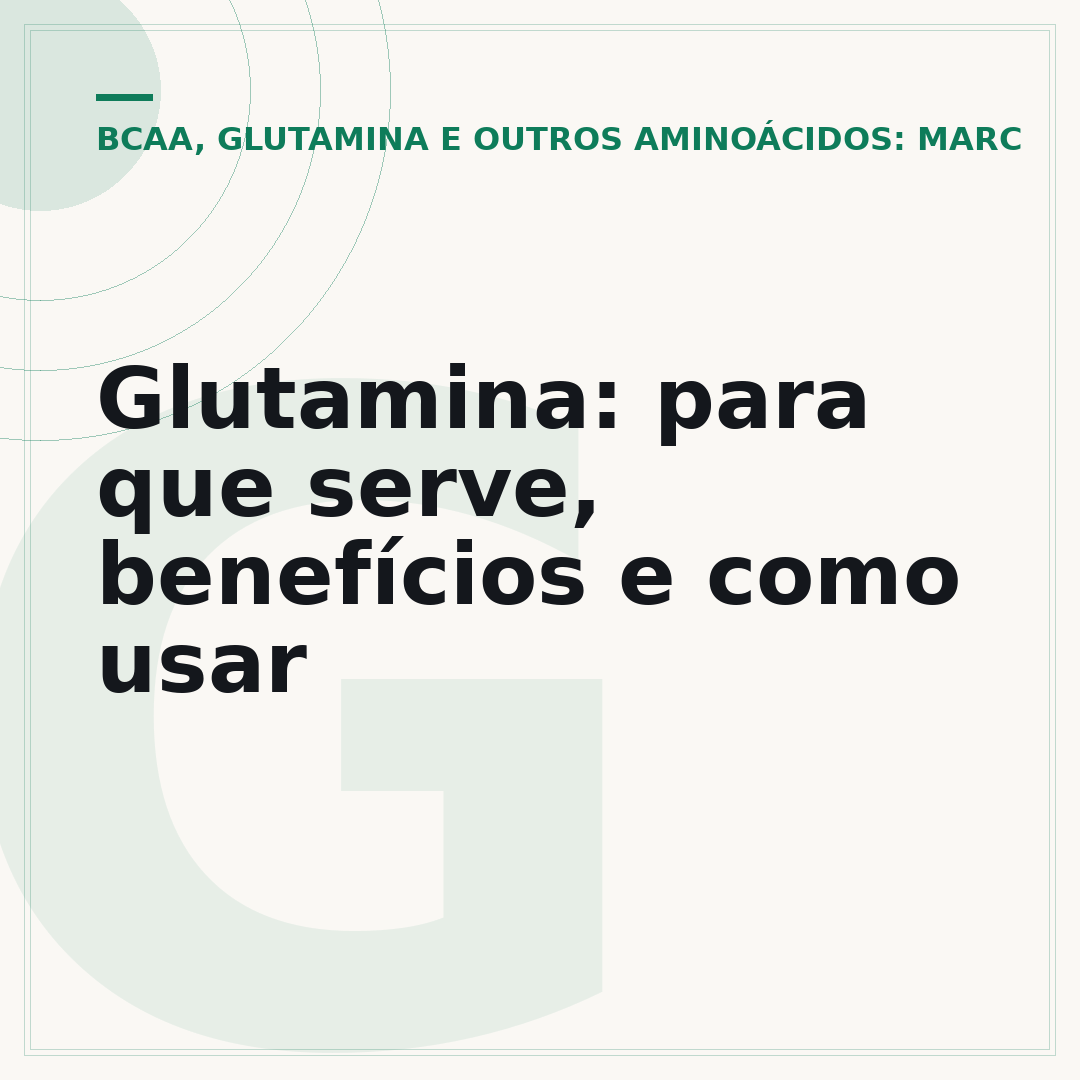 Glutamina: para que serve, benefícios e como usar